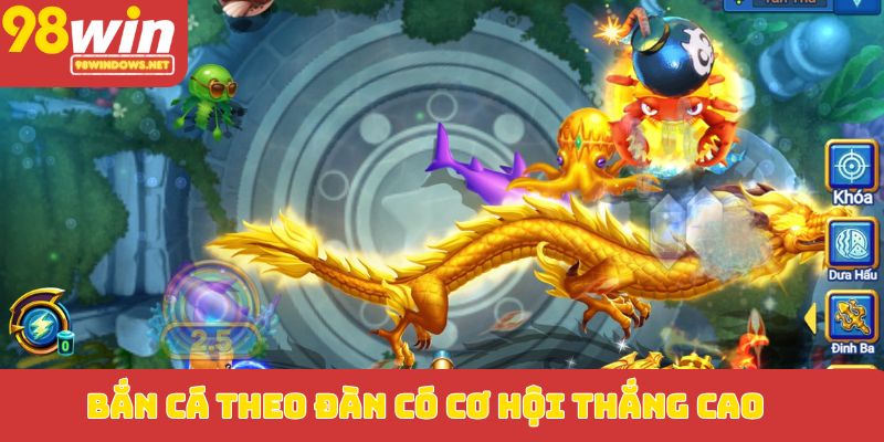 Bắn cá theo đàn có cơ hội thắng cao