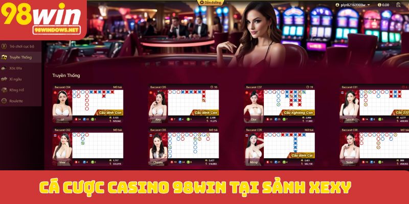 Cá cược casino 98WIN tại sảnh Xexy
