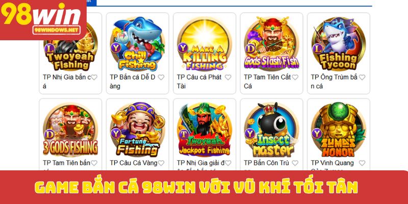 Game bắn cá 98WIN với vũ khí tối tân