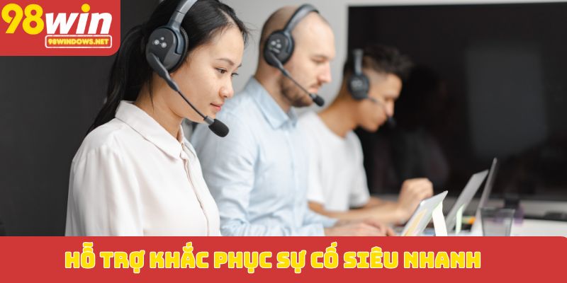 Hỗ trợ khắc phục sự cố siêu nhanh