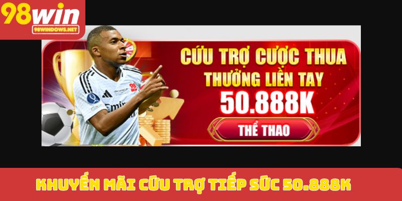 Khuyến mãi cứu trợ tiếp sức 50.888K