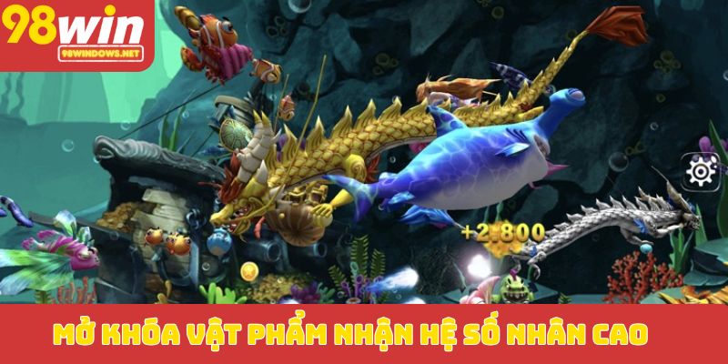 Mở khóa vật phẩm nhận hệ số nhân cao