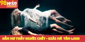 Nằm mơ thấy người chết_