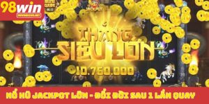 Nổ hũ Jackpot lớn_