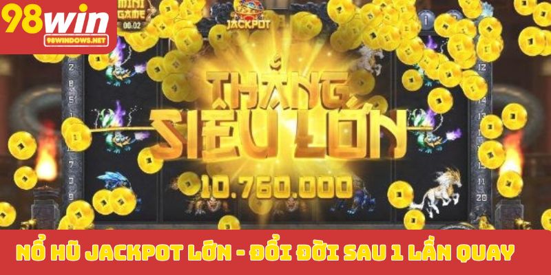 Nổ hũ Jackpot lớn_