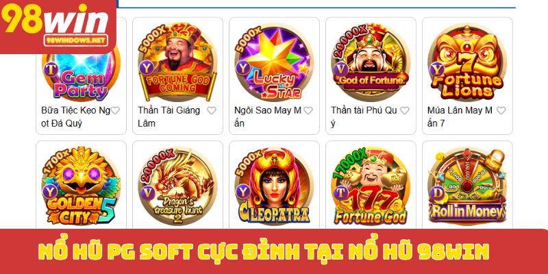 Nổ hũ PG Soft cực đỉnh tại nổ hũ 98WIN