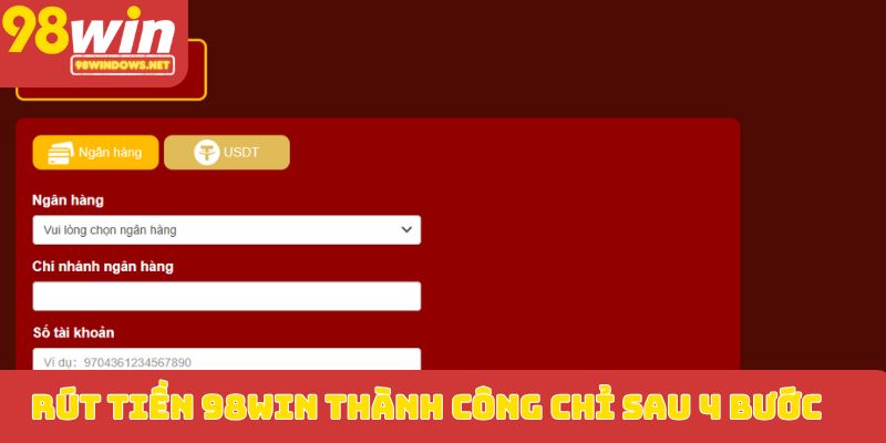 Rút tiền 98WIN thành công chỉ sau 4 bước