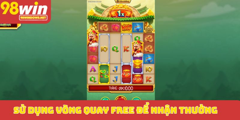 Sử dụng vòng quay free để nhận thưởng