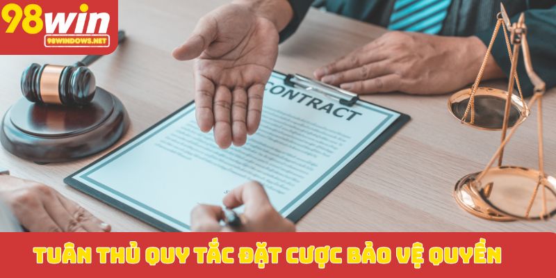 Tuân thủ quy tắc đặt cược bảo vệ quyền